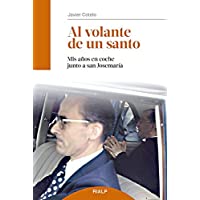 Al volante de un santo: Mis años en coche junto a san Josemaría (Libros sobre el Opus Dei)